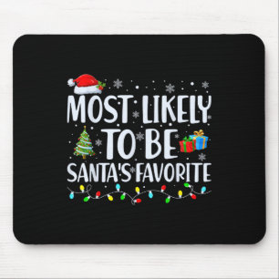 Most Likely To Be Santa's Favourite Christmas Fami Mouse Mat