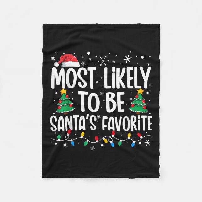 Most Likely To Be Santa's Favourite Family Christm Fleece Blanket (Front)