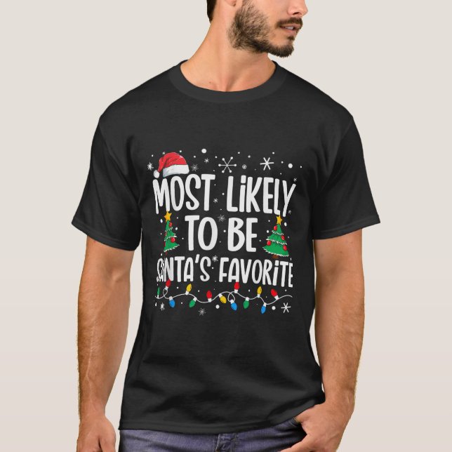 Most Likely To Be Santa's Favourite Family Christm T-Shirt (Front)