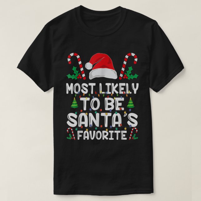 Most Likely To Be Santa's Favourite Family Christm T-Shirt (Design Front)