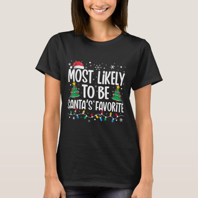 Most Likely To Be Santa's Favourite Family Christm T-Shirt (Front)
