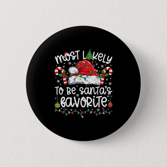 Most Likely To Be Santa's Favourite Family Matchin 6 Cm Round Badge (Front)