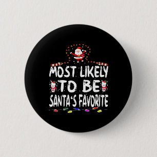 Most Likely To Be Santa's Favourite Fun Family Chr 6 Cm Round Badge