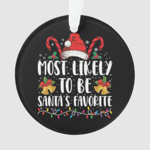 Most Likely To Be Santa's Favourite Funny Christma Ornament