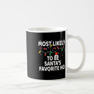 Most Likely To Be Santa's Favourite Ho Xmas  Coffee Mug