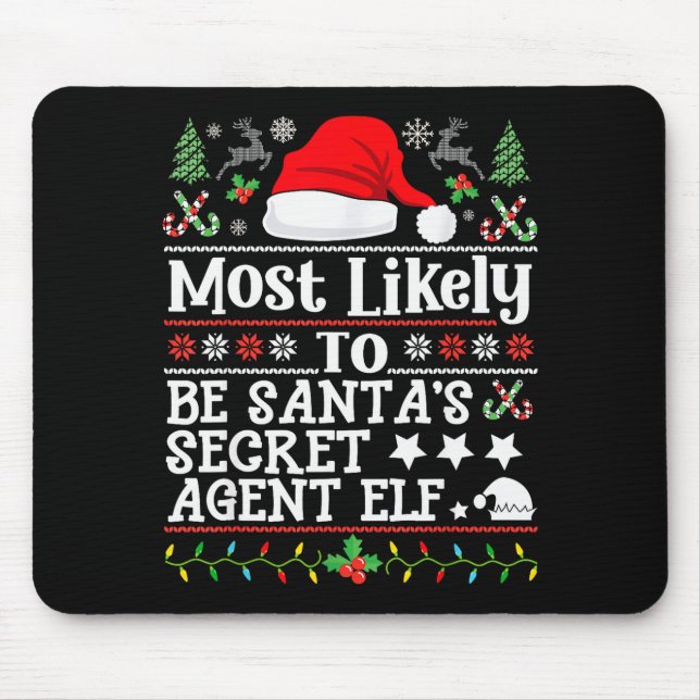 Most Likely To Be Santa's Secret Agent Elf - Chris Mouse Mat (Front)