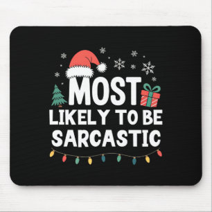 Most Likely To Be Sarcastic Christmas Funny Xmas L Mouse Mat