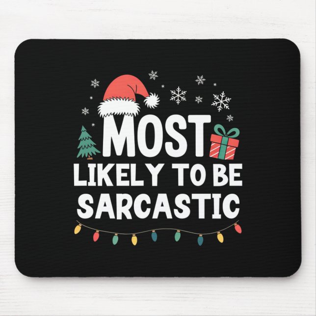 Most Likely To Be Sarcastic Christmas Funny Xmas L Mouse Mat (Front)