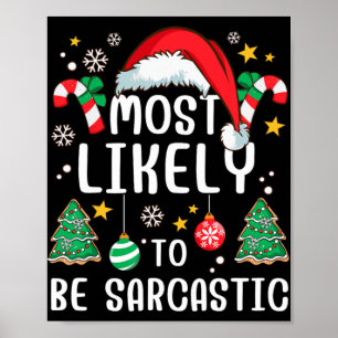 Most Likely To Be Sarcastic Funny Family Xmas Holi Poster