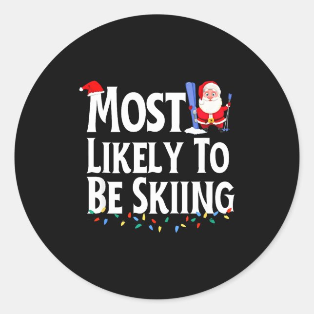 Most likely to be skiing funny christmas  classic round sticker (Front)
