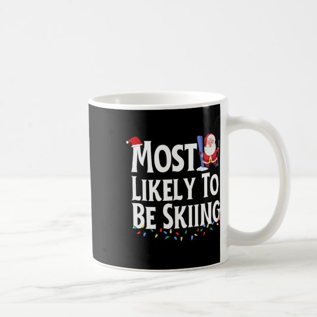 Most Likely To Be Skiing Funny Christmas  Coffee Mug (Right)