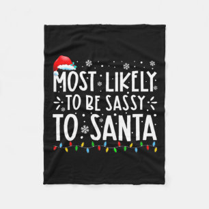 Most Likely To Be Sy To Santa Family Christmas  Fleece Blanket