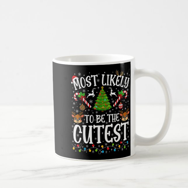 Most Likely To Be The Cutest Christmas Matching Fa Coffee Mug (Right)