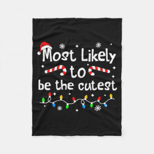 Most Likely To Be The Cutest Christmas Matching Fa Fleece Blanket
