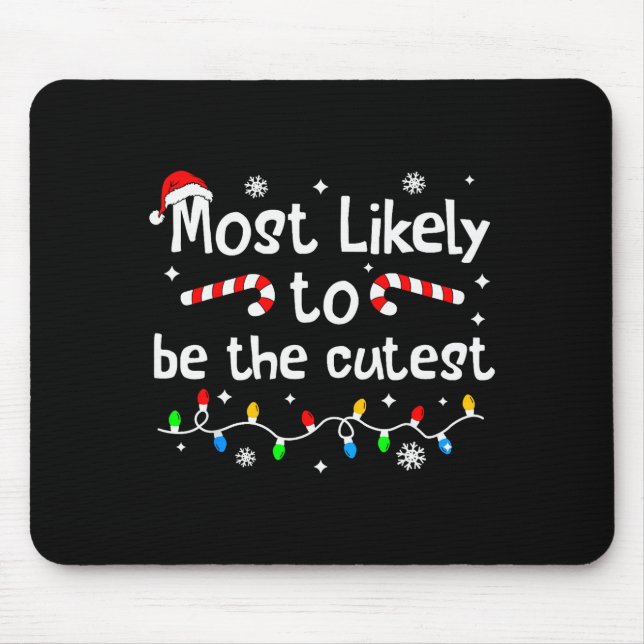 Most Likely To Be The Cutest Christmas Matching Fa Mouse Mat (Front)