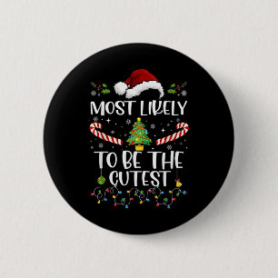 Most Likely To Be The Cutest Fun Matching Family C 6 Cm Round Badge