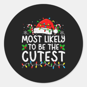 Most Likely To Be The Cutest Funny Family Matching Classic Round Sticker