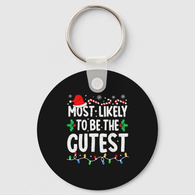 Most Likely To Be The Cutest Funny Family Matching Key Ring (Front)