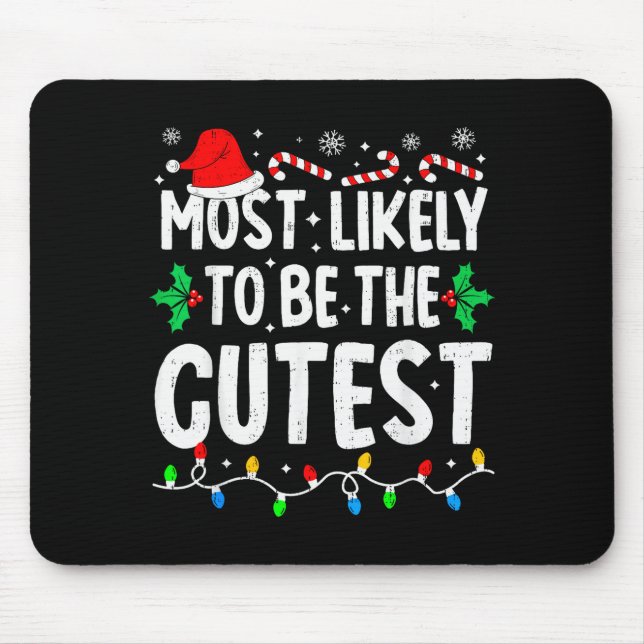 Most Likely To Be The Cutest Funny Family Matching Mouse Mat (Front)