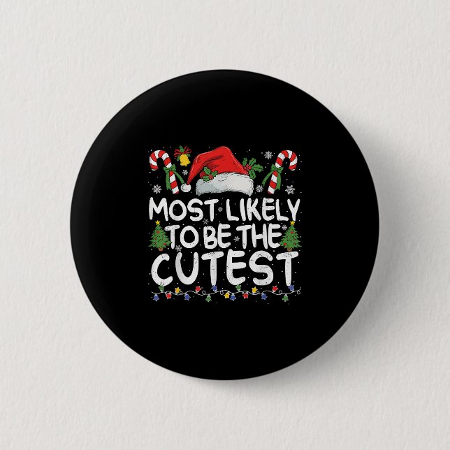 Most Likely To Be The Cutest Matching Christmas  6 Cm Round Badge (Front)
