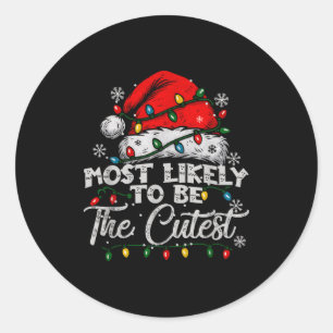 Most Likely To Be The Cutest Matching Family Chris Classic Round Sticker