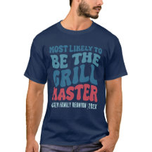 Most Likely To Be The Grill Master Custom 