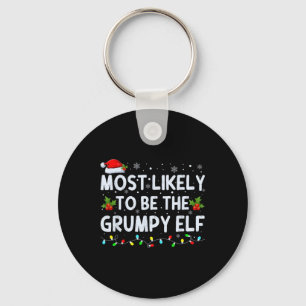 Most Likely To Be The Grumpy Elf Family Crew Chris Key Ring