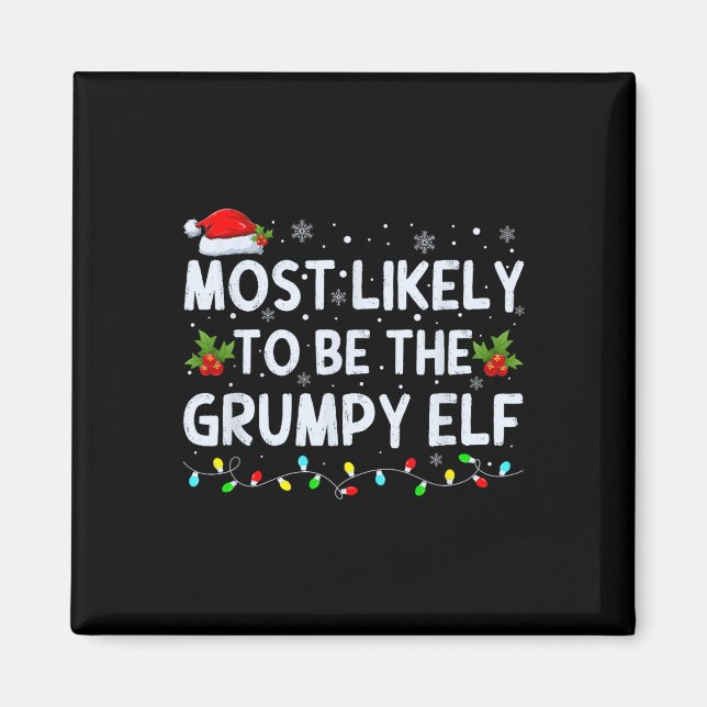 Most Likely To Be The Grumpy Elf Family Crew Chris Magnet (Front)
