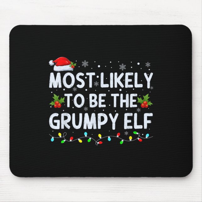 Most Likely To Be The Grumpy Elf Family Crew Chris Mouse Mat (Front)