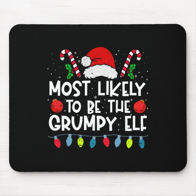 Most Likely To Be The Grumpy Elf Family Crew Chris Mouse Mat (Front)