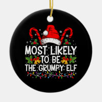 Most Likely To Be The Grumpy Elf Funny Xmas
