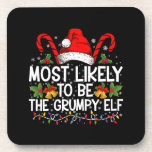 Most Likely To Be The Grumpy Elf Funny Xmas Coaster<br><div class="desc">Most Likely To Be The Grumpy Elf Funny Xmas</div>