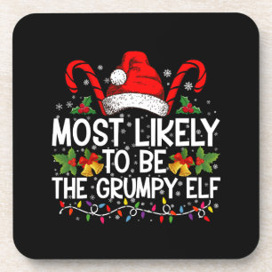 Most Likely To Be The Grumpy Elf Funny Xmas Coaster