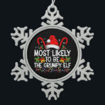 Most Likely To Be The Grumpy Elf Funny Xmas Snowflake Pewter Christmas Ornament<br><div class="desc">Most Likely To Be The Grumpy Elf Funny Xmas</div>