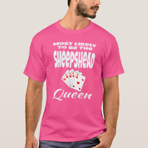 Most Likely To Be The Sheepshead Queen Humour Card T-Shirt