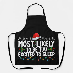 Most Likely To Be Too Excited To Sleep Christmas Apron