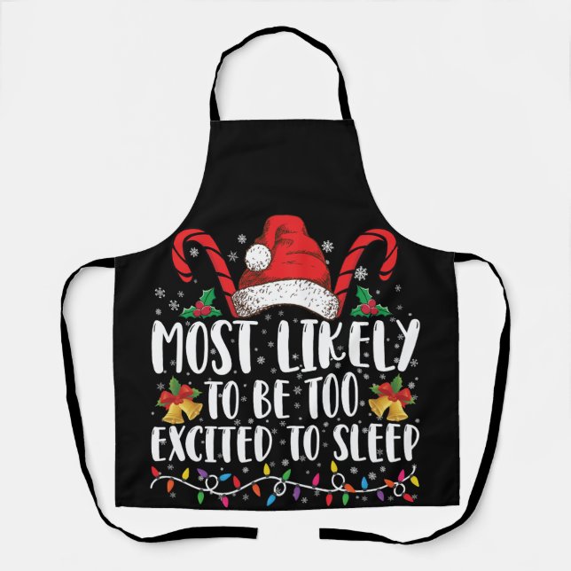 Most Likely To Be Too Excited To Sleep Christmas Apron (Front)
