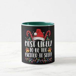 Most Likely To Be Too Excited To Sleep Christmas Mug