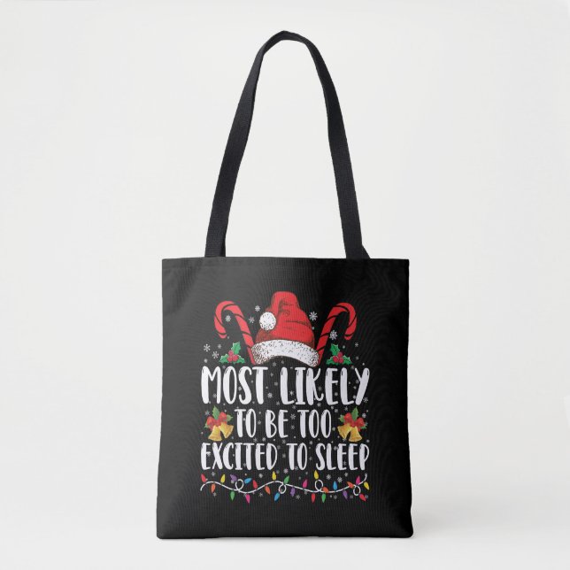 Most Likely To Be Too Excited To Sleep Christmas Tote Bag (Front)