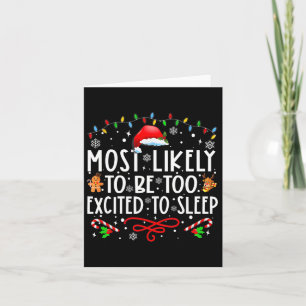 Most Likely To Be Too Excited To Sleep Family Chri Card