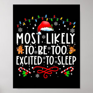 Most Likely To Be Too Excited To Sleep Family Chri Poster