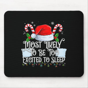 Most Likely To Be Too Excited To Sleep Xmas Matchi Mouse Mat