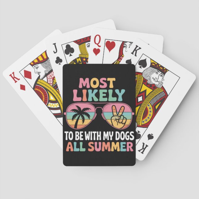 Most Likely To Be With My Dogs All Summer Teacher  Playing Cards (Back)