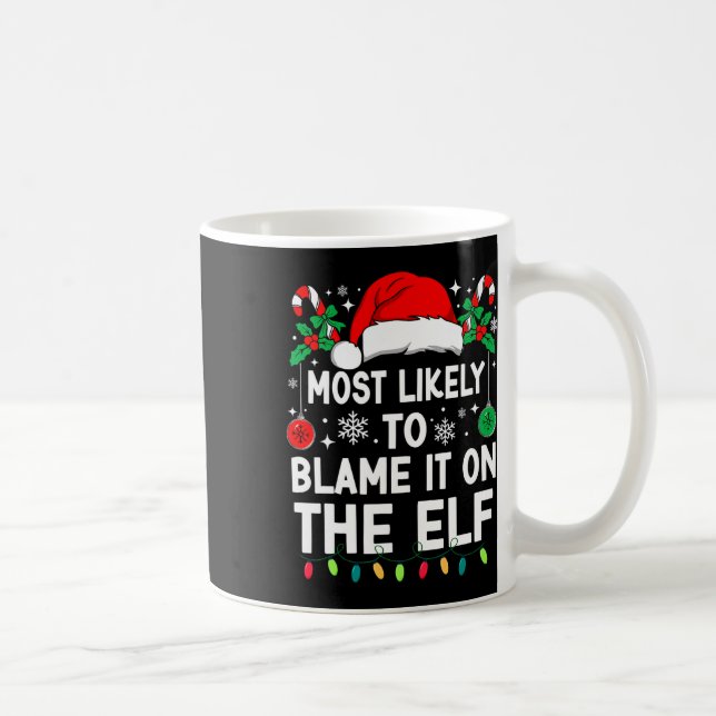Most Likely To Blame It On The Elf Christmas Match Coffee Mug (Right)