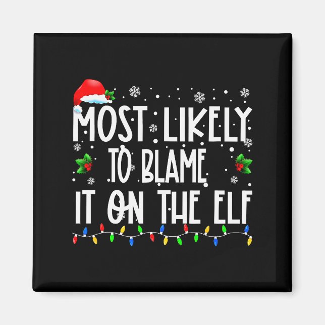 Most Likely To Blame It On The Elf Christmas Match Magnet (Front)