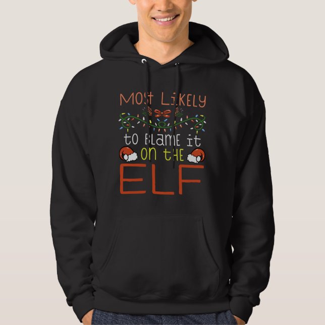 Most Likely To Blame It On The Elf Matching Family Hoodie (Front)