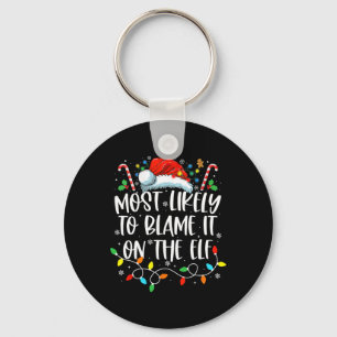 Most Likely To Blame It On The Elf Santa Family Ch Key Ring