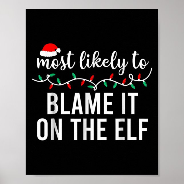 Most Likely To Blame It On The Elf Santa Family Ch Poster (Front)