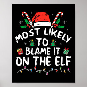 Most Likely To Blame It On The Elf Santa Family Fu Poster
