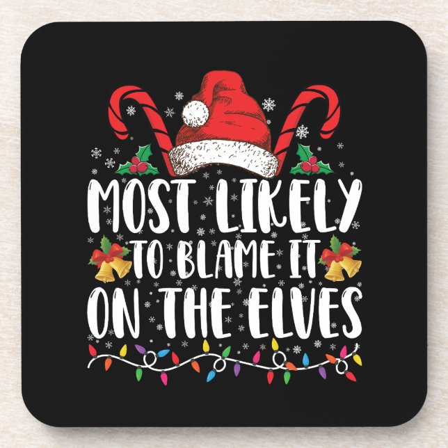 Most Likely To Blame It On The Elves Christmas Coaster (Front)
